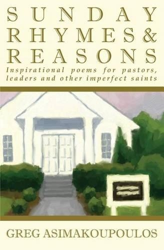 Sunday Rhymes & Reasons: Inspirational poems for pastors, leaders and other imperfect saints(English)