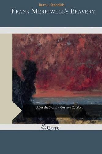 Frank Merriwell's Bravery: (English)