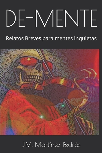 De-mente: Relatos Breves para mentes inquietas