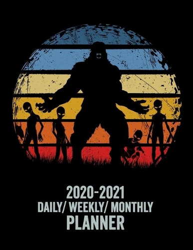 2020-2021 Daily/ Weekly/ Monthly Planner: 8.5" x 11" January 2020 - December 2021 Two Year Daily Planner/ Organizer Journal with Monthly Grid Calendar for Bigfoot, Alien and Cryptid Believer