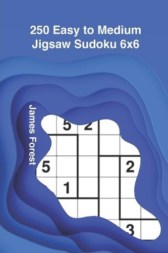 250 Easy to Medium Jigsaw Sudoku 6x6: Sudoku Puzzle Book for Adults(4 Book)