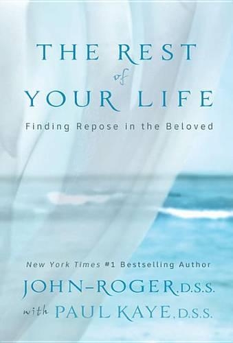 The Rest of Your Life: Finding Repose in the Beloved