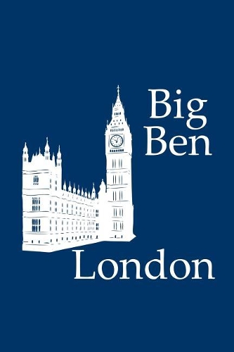 Big Ben in London - Lined Notebook with Navy Cover: 101 Pages, Medium Ruled, 6 x 9 Journal, Soft Cover