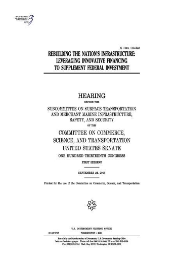 Rebuilding the Nation's Infrastructure: Leveraging Innovative Financing to Supplement Federal Investment