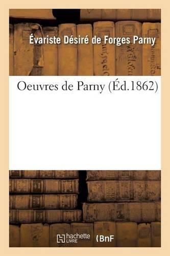 Oeuvres de Parny: Élégies Et Poésies Diverses: (Litterature)