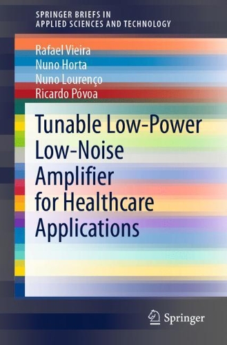 Tunable Low-Power Low-Noise Amplifier for Healthcare Applications: (SpringerBriefs in Applied Sciences and Technology)