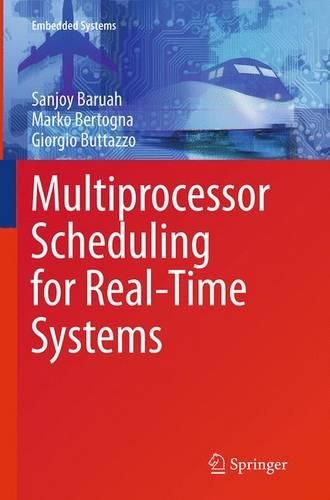 Multiprocessor Scheduling for Real-Time Systems: (Embedded Systems)