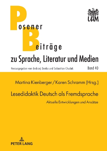 Lesedidaktik Deutsch als Fremdsprache: Aktuelle Entwicklungen und Ansaetze(40 Posener Beitraege Zu Sprache, Literatur Und Medien)