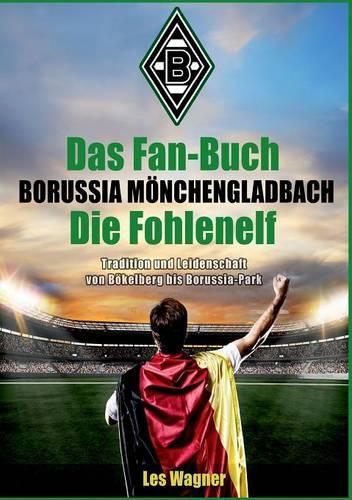 Das Fan-Buch Borussia Monchengladbach - Die Fohlenelf