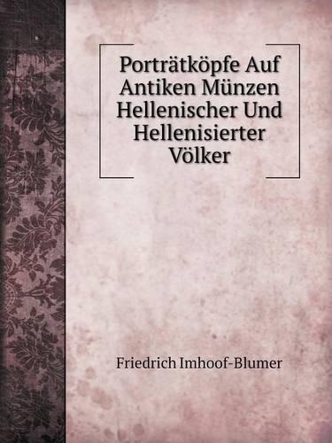 Porträtköpfe Auf Antiken Münzen Hellenischer Und Hellenisierter Völker