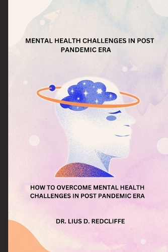 Mental Health Challenges in Post Pandemic Era