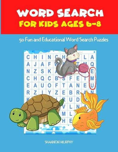 Word Search for Kids Ages 6-8: 50 Fun and Educational Word Search Puzzles