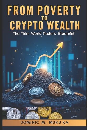 From Poverty to Crypto Wealth