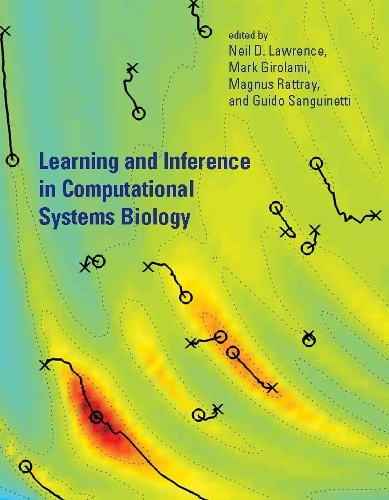 Learning and Inference in Computational Systems Biology: (Computational Molecular Biology)