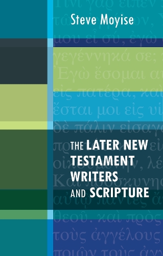 The Later New Testament Writers and Scripture: (English)