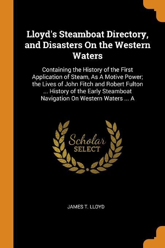 Lloyd's Steamboat Directory, and Disasters on the Western Waters