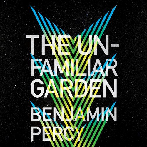 The Unfamiliar Garden: (2 The Comet Cycle)