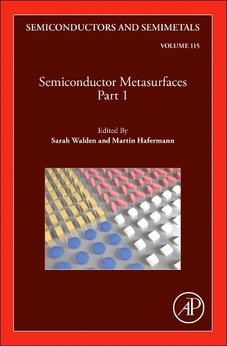 Semiconductor Metasurfaces, Part 1: Volume 115(Volume 115 Semiconductors and Semimetals)