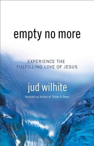 Empty No More: Experience the Fulfilling Love of Jesus(English)