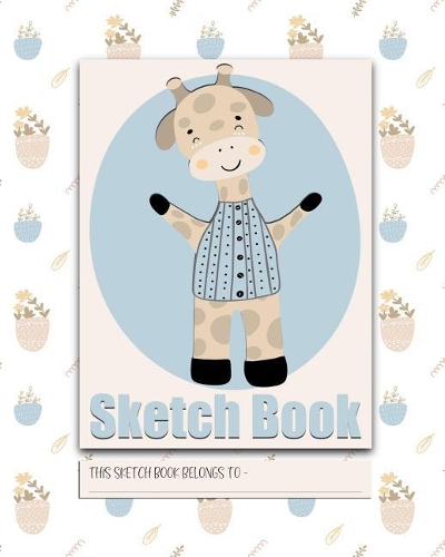 Sketch Book: a beautiful notebook for drawing, scribbling, doodling and journaling to express your creative and artistic side. The perfect activity for road trip