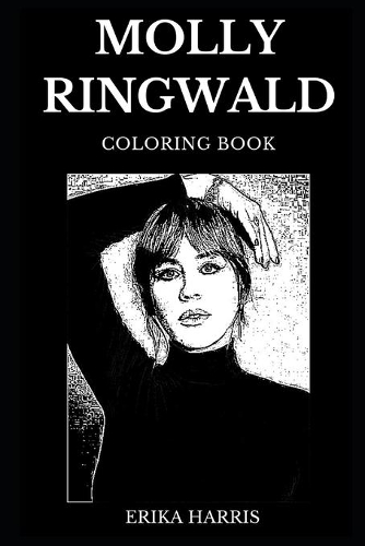 Molly Ringwald Coloring Book: Legendary Golden Globe Nominee and Acclaimed Teen Star, Riverdale Actress and Acclaimed Author Inspired Adult Coloring Book