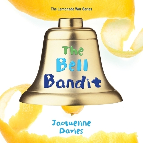 The Bell Bandit Lib/E: (The Lemonade War Series Lib/E, 3)