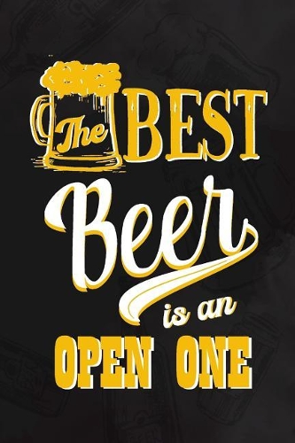 The Best Beer Is An Open One