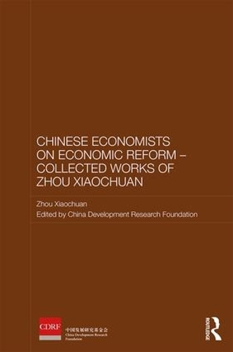Chinese Economists on Economic Reform - Collected Works of Zhou Xiaochuan