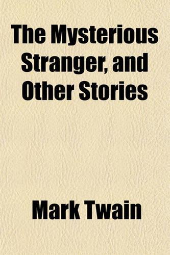 The Mysterious Stranger, and Other Stories