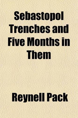 Sebastopol Trenches and Five Months in Them