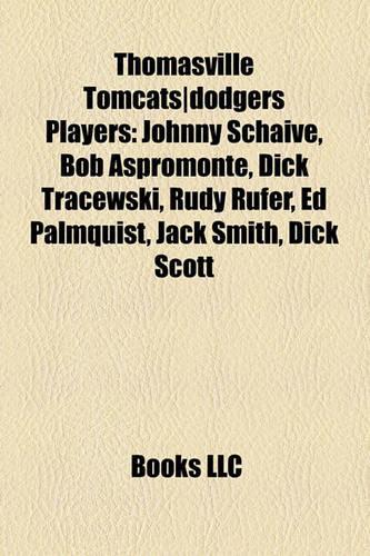 Thomasville Tomcats]dodgers Players: Johnny Schaive, Bob Aspromonte, Dick Tracewski, Rudy Rufer, Ed Palmquist, Jack Smith, Dick Scott(English)