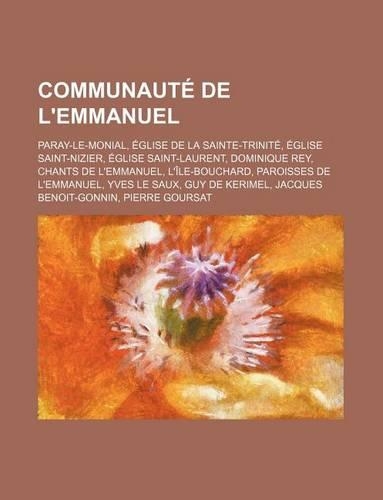 Communaute de L'Emmanuel: Paray-Le-Monial, Eglise de La Sainte-Trinite, Eglise Saint-Nizier, Eglise Saint-Laurent, Dominique Rey(French)