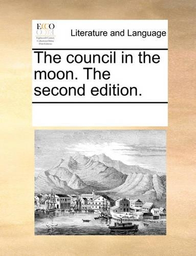 The Council in the Moon. the Second Edition.: (English)