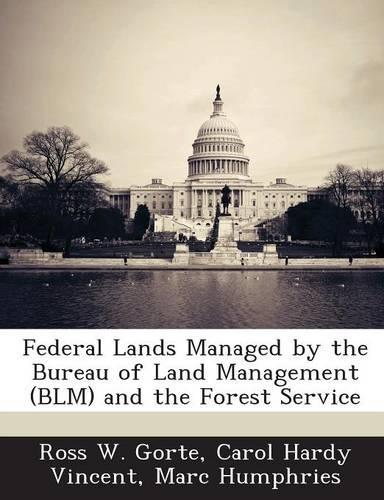 Federal Lands Managed by the Bureau of Land Management (Blm) and the Forest Service