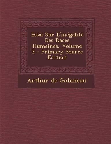 Essai Sur L'inégalité Des Races Humaines, Volume 3