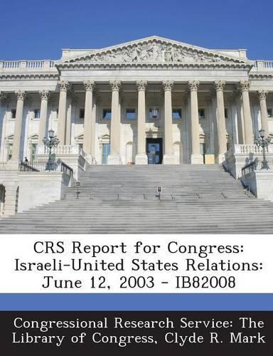 Crs Report for Congress: Israeli-United States Relations: June 12, 2003 - Ib82008(English)