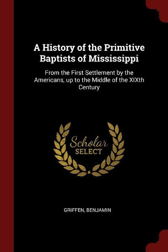 A History of the Primitive Baptists of Mississippi