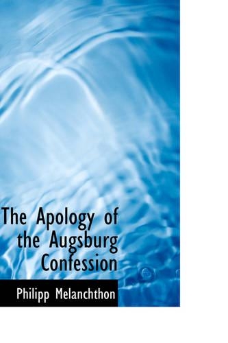 The Apology of the Augsburg Confession
