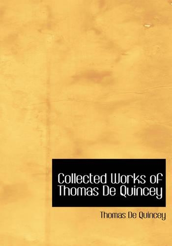 Collected Works of Thomas de Quincey