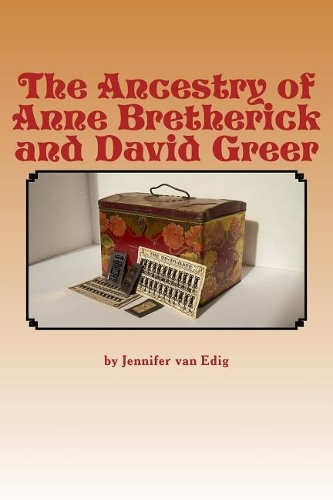 The Ancestry of Anne Bretherick and David Greer