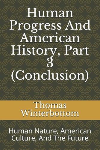 Human Progress And American History, Part 3 (Conclusion): Human Nature, American Culture, And The Future(English)