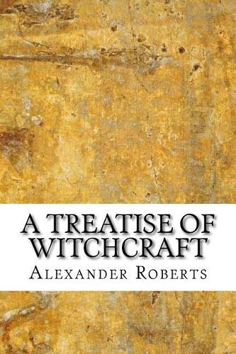 A Treatise of Witchcraft