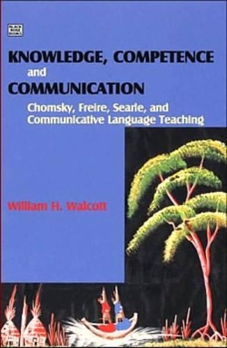 Knowledge, Competence and Communication: Chomsky, Freire and the Communicative Movement