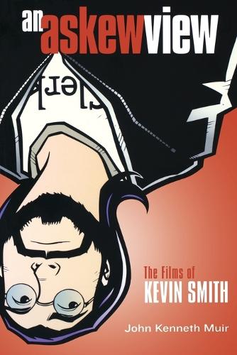 An Askew View: The Films of Kevin Smith(Applause Books)