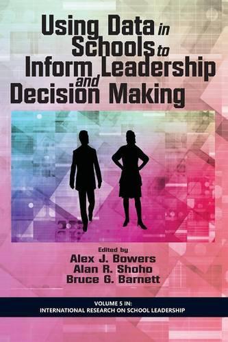 Using Data in Schools to Inform Leadership and Decision Making: (International Research on School Leadership)