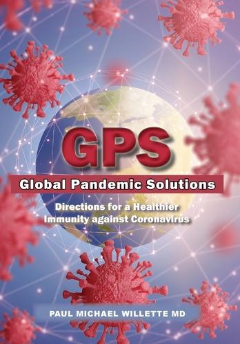 GPS: Global Pandemic Solutions: Directions for a Healthier Immunity against Coronavirus