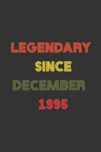 LEGENDARY Since December 1995 Notebook / Journal Birthday Gift: Blank Lined Journal, Notebook 120 Pages, 6x9 in, Black Cover Matte Finish