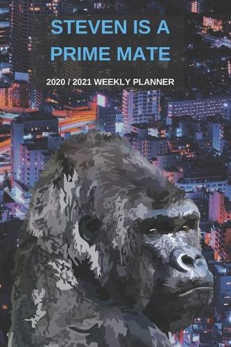 2020 / 2021 Two Year Weekly Planner For Steven Name - Funny Gorilla Pun Appointment Book Gift - Two-Year Agenda Notebook: Primate Humor - Month Calendar: 2 Years of Monthly Plans - Daily Reminder Monkey Logbook - Day Log For Steve Personal Goals