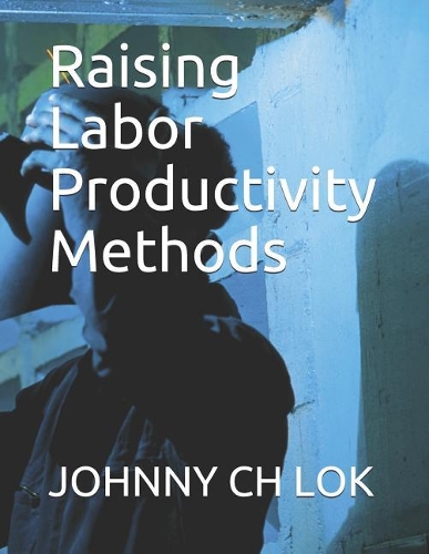 Raising Labor Productivity Methods