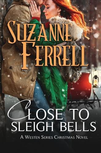 Close To Sleigh Bells: A Westen Series Christmas Novel(Westen)